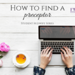 student midwife, how to find a preceptor, www.fortworthmidwifery.com