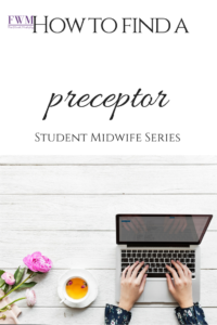 student midwife, how to find a preceptor, www.fortworthmidwifery.com