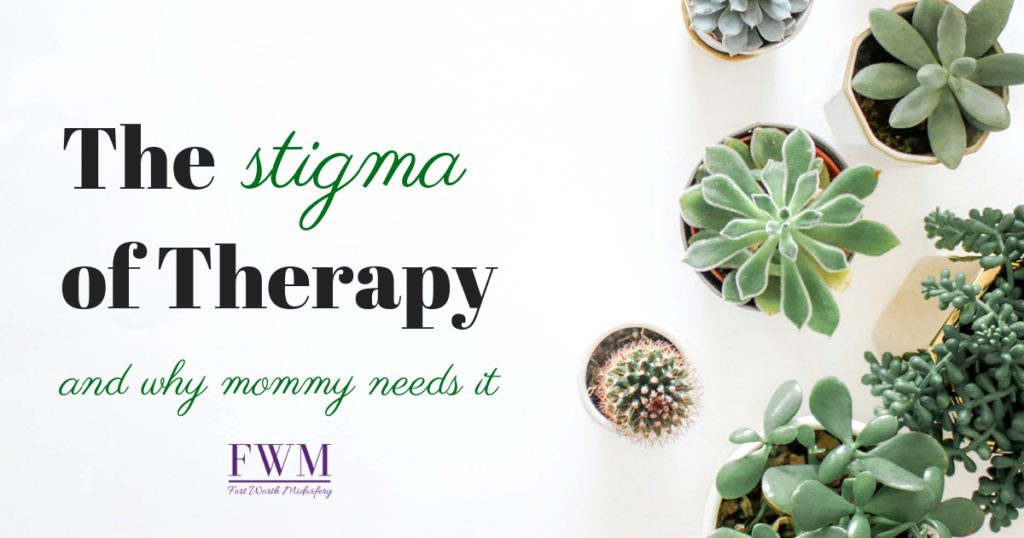 The stigma of therapy and why mommy needs it