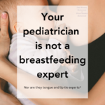 Your Pediatrician is not a breastfeeding expert
